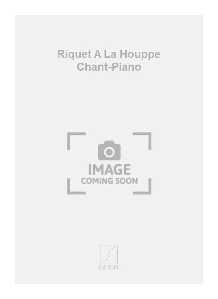 Riquet A La Houppe Chant-Piano